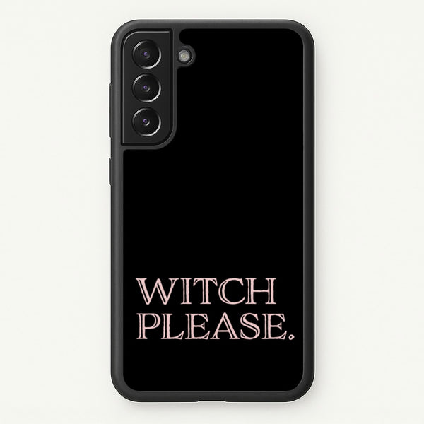 Witch Please - Halloween  - Halloween Phone Case for Galaxy S22