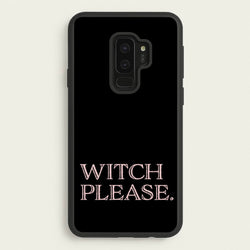 Witch Please - Halloween  - Halloween Phone Case for Galaxy S9 Plus