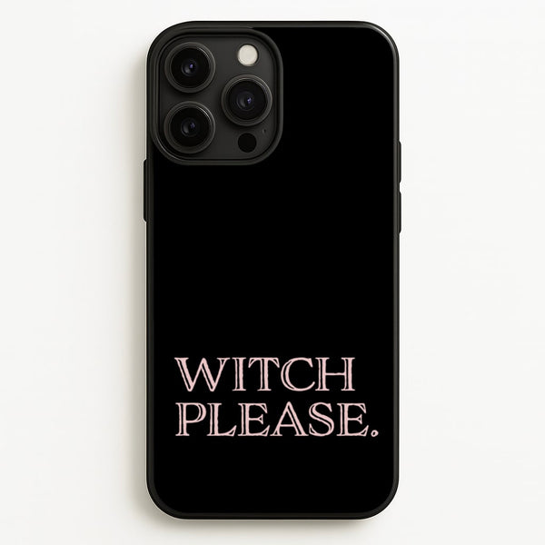 Witch Please - Halloween  - Halloween Phone Case for iPhone 13 Pro Max