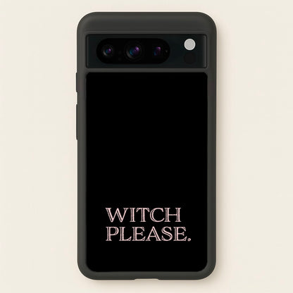 Witch Please - Halloween  - Halloween Phone Case for Google Pixel 8 Pro