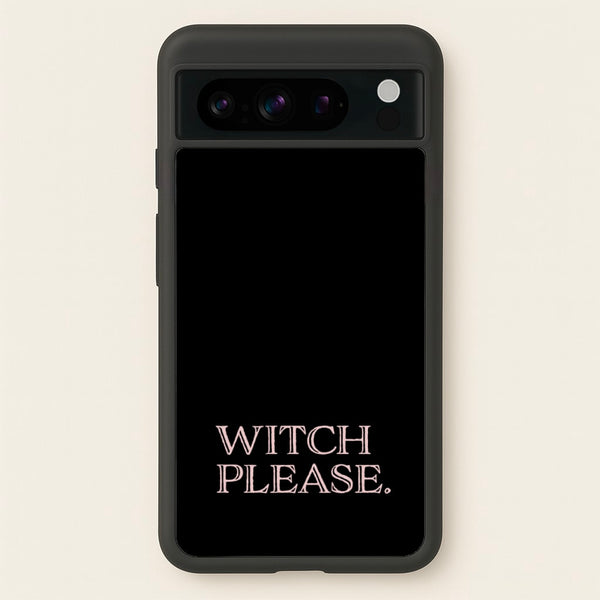 Witch Please - Halloween  - Halloween Phone Case for Google Pixel 8 Pro