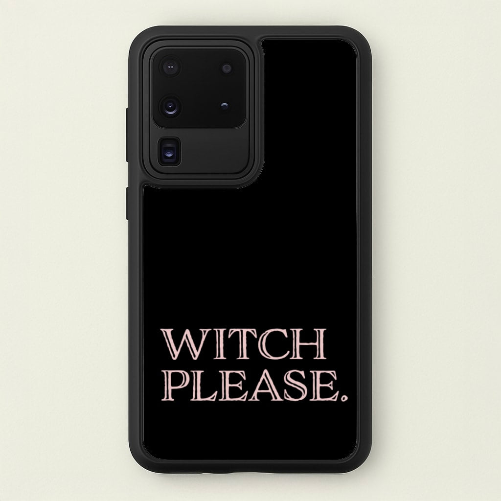 Witch Please - Halloween  - Halloween Phone Case for Galaxy S20 Ultra