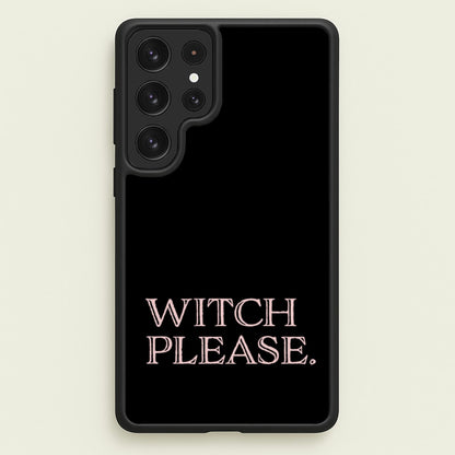 Witch Please - Halloween  - Halloween Phone Case for Galaxy S22 Ultra