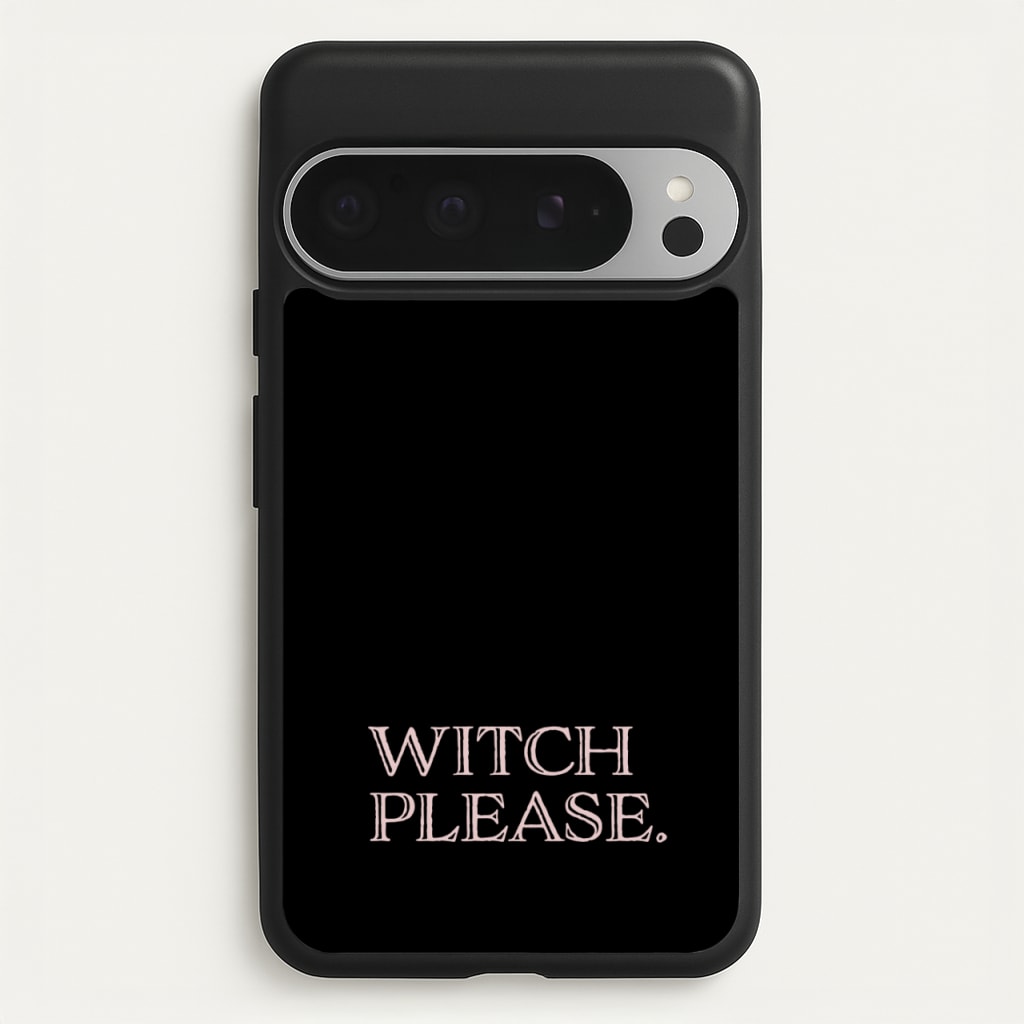 Witch Please - Halloween  - Halloween Phone Case for Google Pixel 9 Pro XL