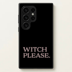 Witch Please - Halloween  - Halloween Phone Case for Galaxy S24 Ultra