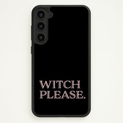 Witch Please - Halloween  - Halloween Phone Case for Galaxy S23