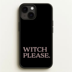 Witch Please - Halloween  - Halloween Phone Case for iPhone 13