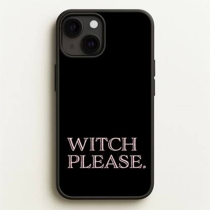 Witch Please - Halloween  - Halloween Phone Case for iPhone 13