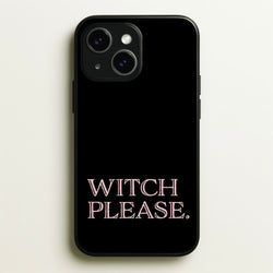 Witch Please - Halloween  - Halloween Phone Case for iPhone 15