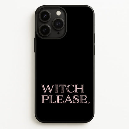 Witch Please - Halloween  - Halloween Phone Case for iPhone 11 Pro
