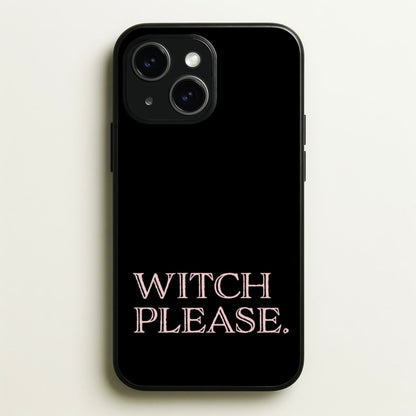 Witch Please - Halloween  - Halloween Phone Case for iPhone 15 Plus