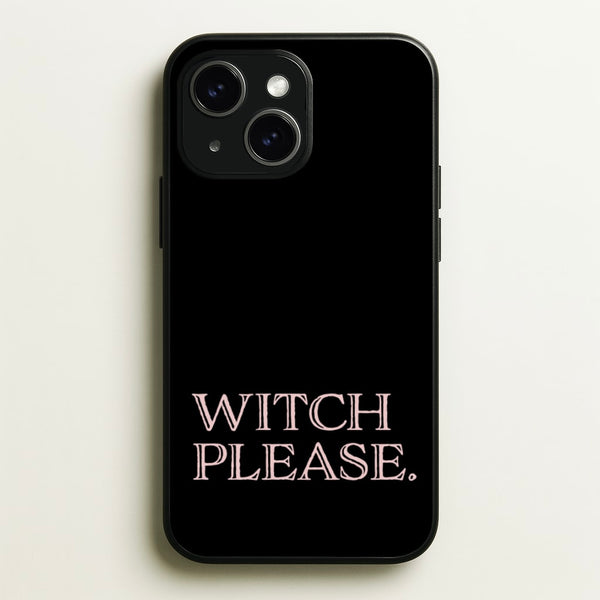 Witch Please - Halloween  - Halloween Phone Case for iPhone 15 Plus
