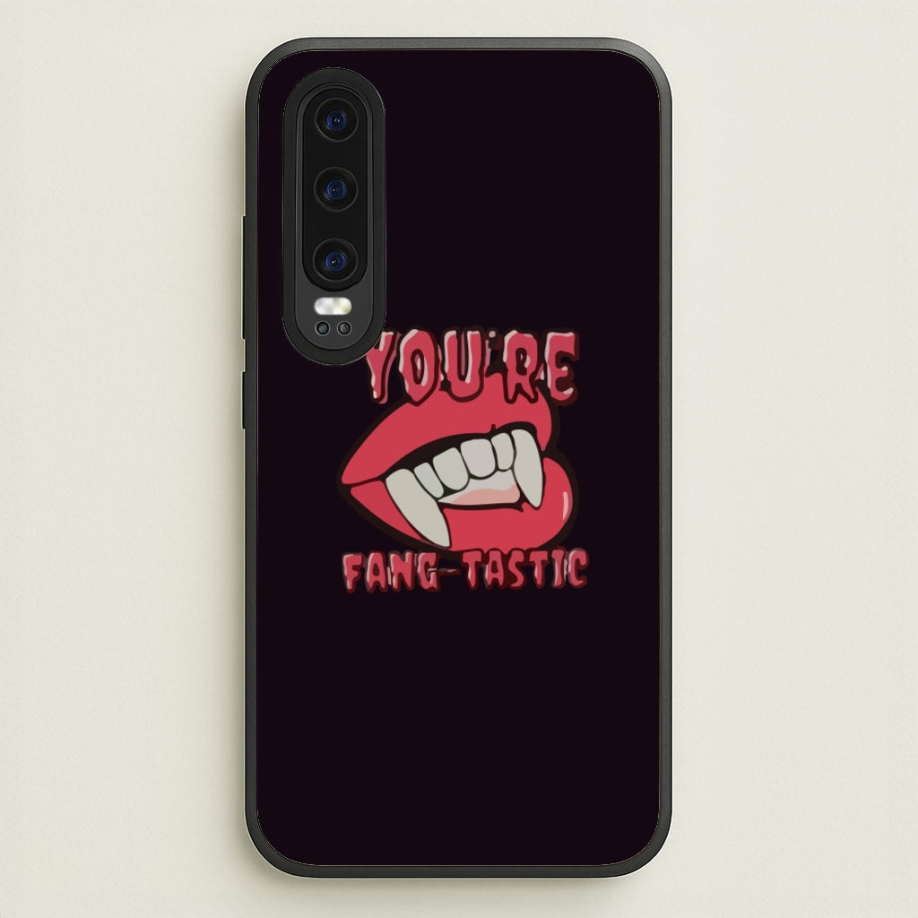 You're Fang-Tastic - Halloween  - Halloween Phone Case for Huawei P30