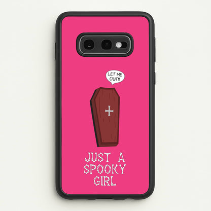 Just A Spooky Girl  - Halloween Phone Case for Galaxy S10e