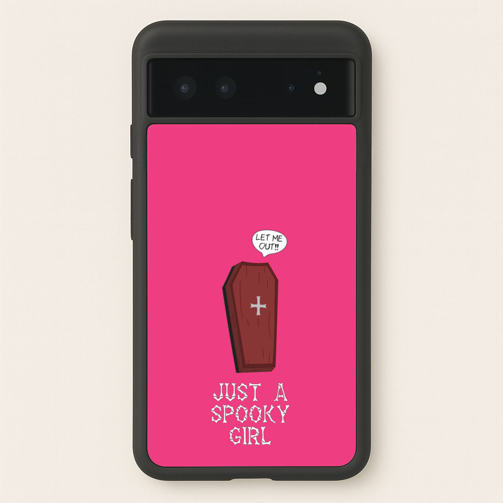 Just A Spooky Girl  - Halloween Phone Case for Google Pixel 6