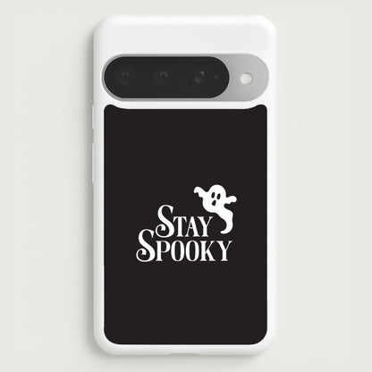 Stay Spooky  Phone Case for Google Pixel 10 Pro XL