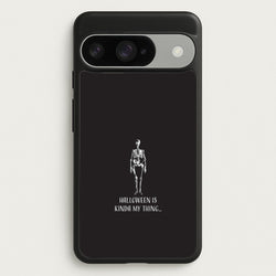Halloween Is Kinda My Thing.. Phone Case for Google Pixel 10 / 10 Pro