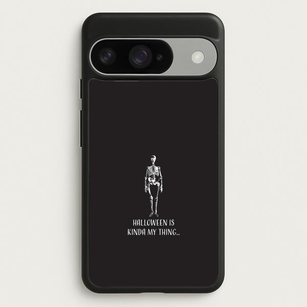 Halloween Is Kinda My Thing.. Phone Case for Google Pixel 10 / 10 Pro