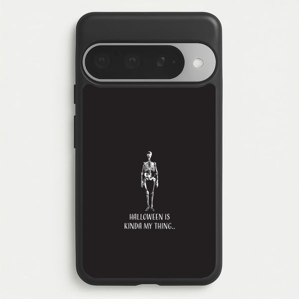 Halloween Is Kinda My Thing.. Phone Case for Google Pixel 10 Pro XL