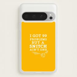 99 Problems But A Snitch Aint One  - Harry Potter Phone Case for Google Pixel 9 Pro XL