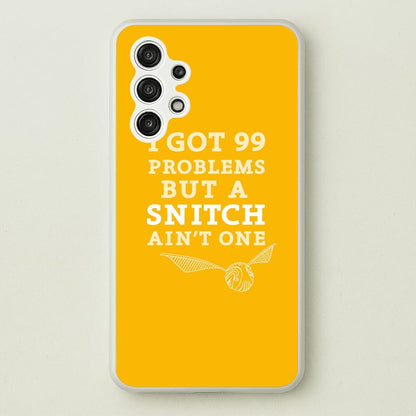 99 Problems But A Snitch Aint One  - Harry Potter Phone Case for Galaxy A13