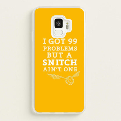 99 Problems But A Snitch Aint One  - Harry Potter Phone Case for Galaxy S9