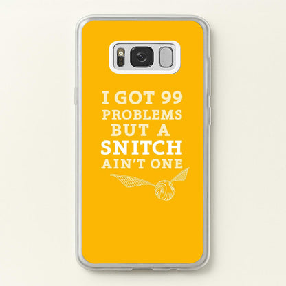99 Problems But A Snitch Aint One  - Harry Potter Phone Case for Galaxy S8