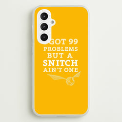 99 Problems But A Snitch Aint One  - Harry Potter Phone Case for Galaxy S23FE