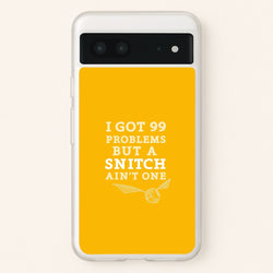99 Problems But A Snitch Aint One  - Harry Potter Phone Case for Google Pixel 7