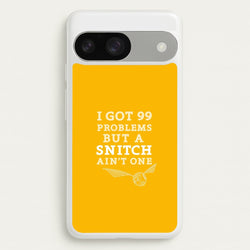 99 Problems But A Snitch Aint One  - Harry Potter Phone Case for Google Pixel 9 / 9 Pro