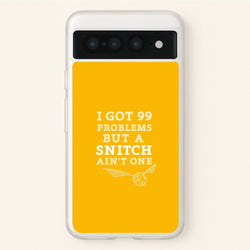 99 Problems But A Snitch Aint One  - Harry Potter Phone Case for Google Pixel 7 Pro