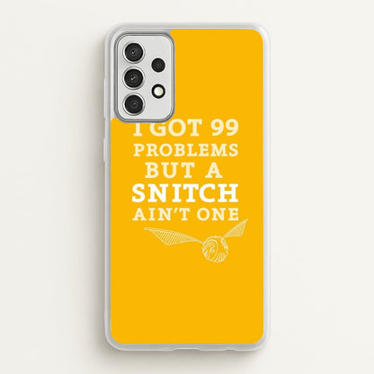 99 Problems But A Snitch Aint One  - Harry Potter Phone Case for Galaxy A52 / A52s