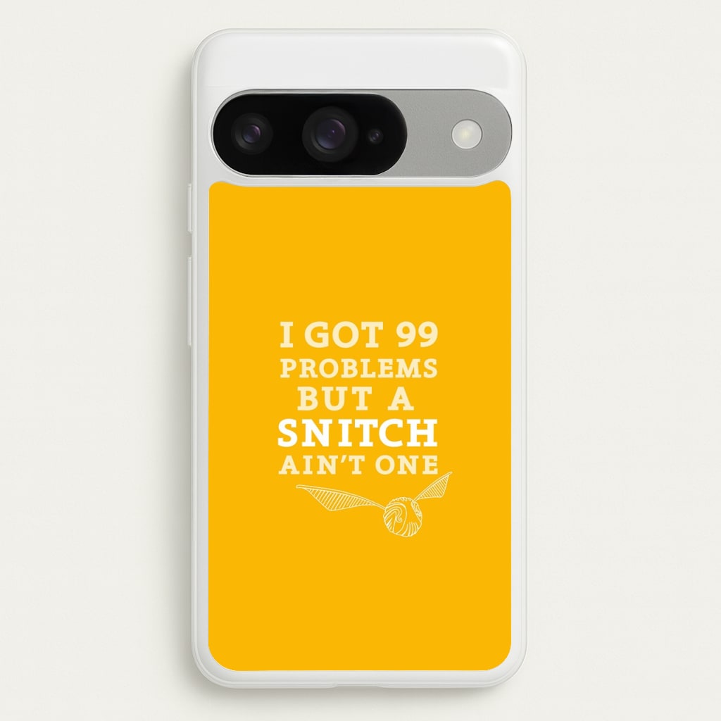 99 Problems But A Snitch Aint One Phone Case for Google Pixel 10 / 10 Pro