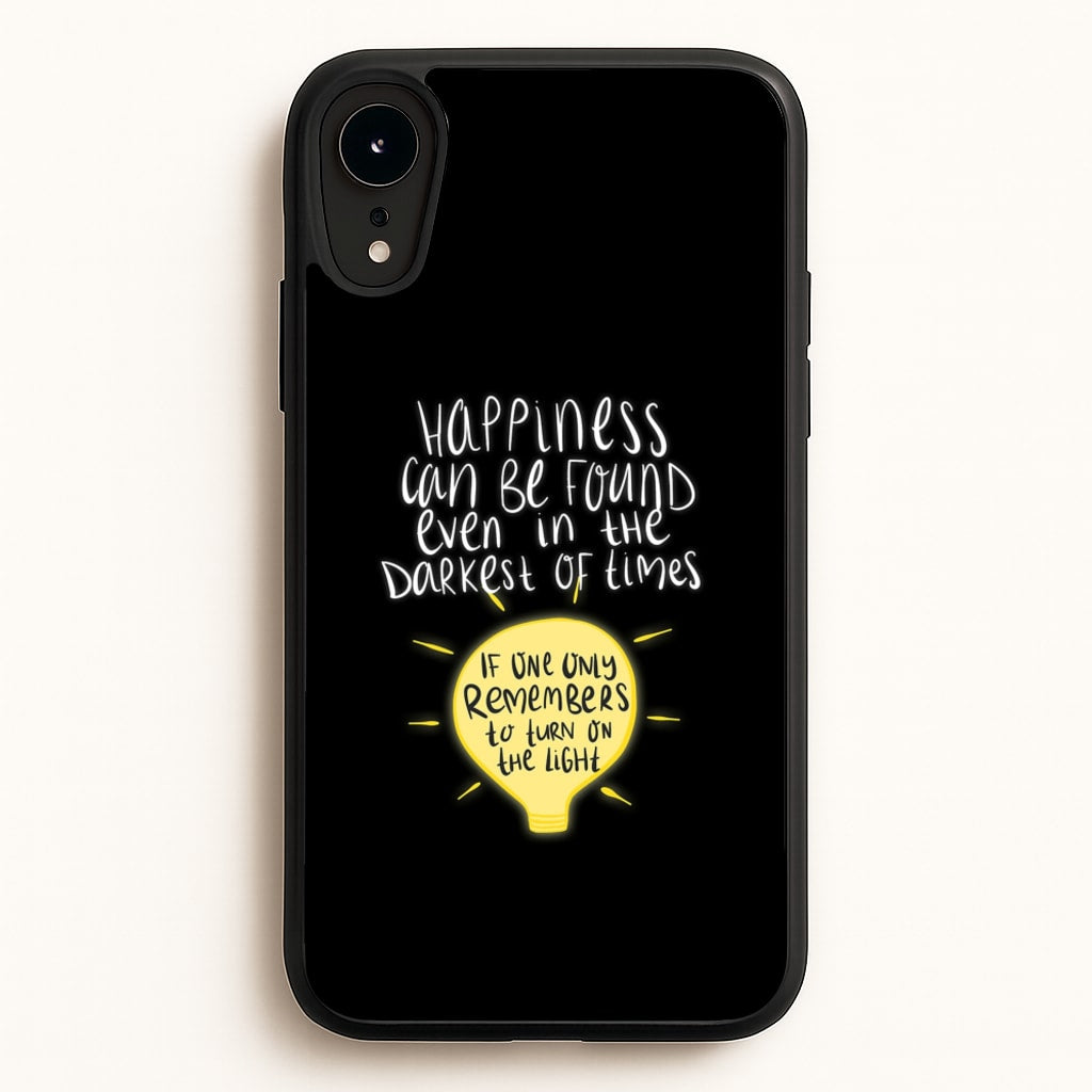Happiness Can Be Found In The Darkest of Times  - Harry Potter Phone Case for iPhone XR