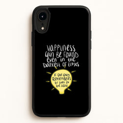 Happiness Can Be Found In The Darkest of Times  - Harry Potter Phone Case for iPhone XR
