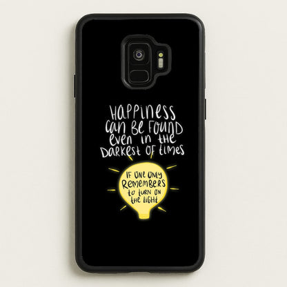 Happiness Can Be Found In The Darkest of Times  - Harry Potter Phone Case for Galaxy S9