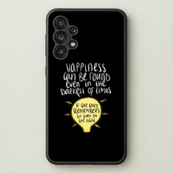 Happiness Can Be Found In The Darkest of Times  - Harry Potter Phone Case for Galaxy A13