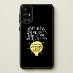 Happiness Can Be Found In The Darkest of Times  - Harry Potter Phone Case for Galaxy A71