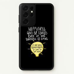 Happiness Can Be Found In The Darkest of Times  - Harry Potter Phone Case for Galaxy S21 Ultra