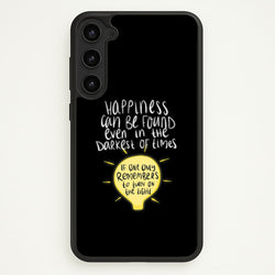 Happiness Can Be Found In The Darkest of Times  - Harry Potter Phone Case for Galaxy S23