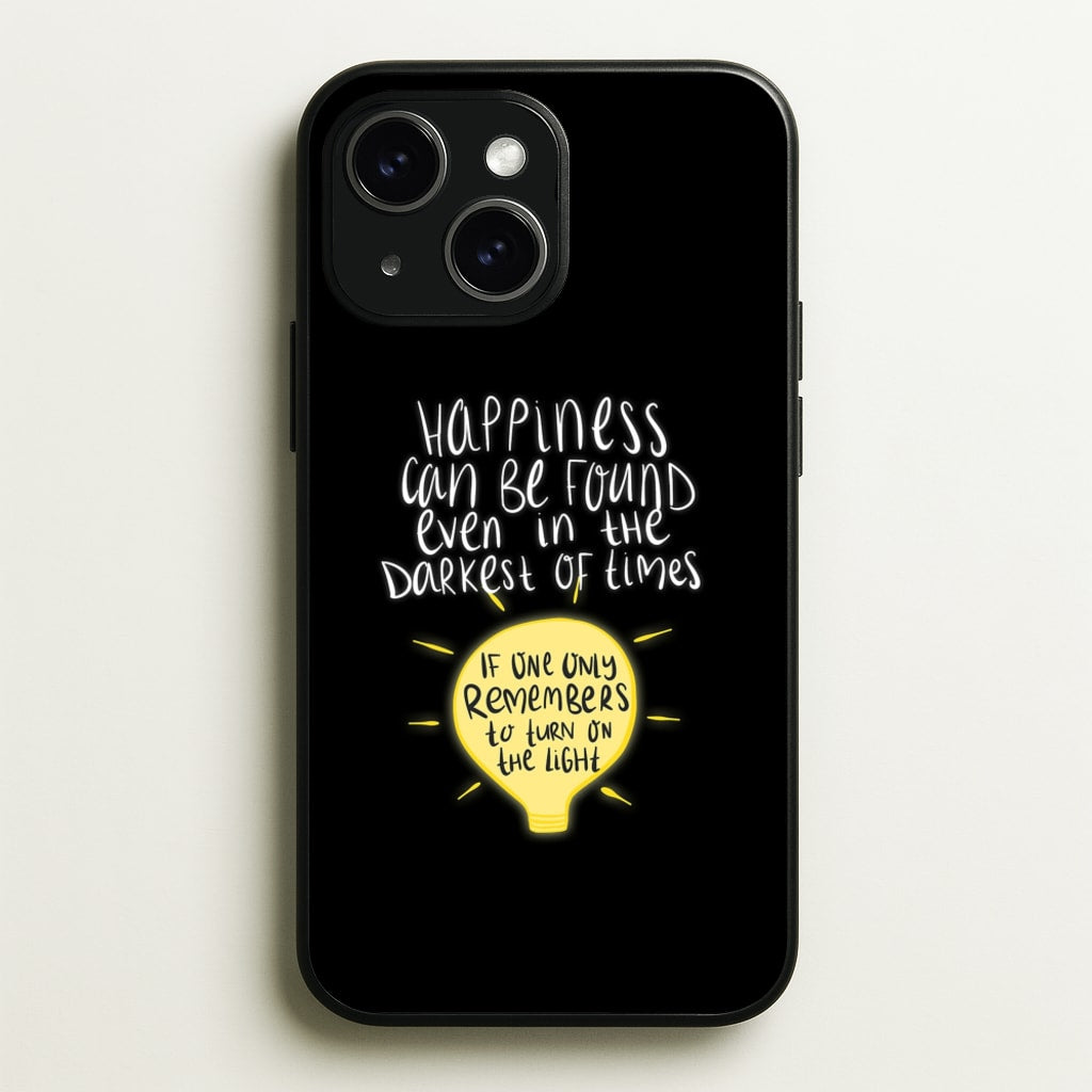 Happiness Can Be Found In The Darkest of Times  - Harry Potter Phone Case for iPhone 15