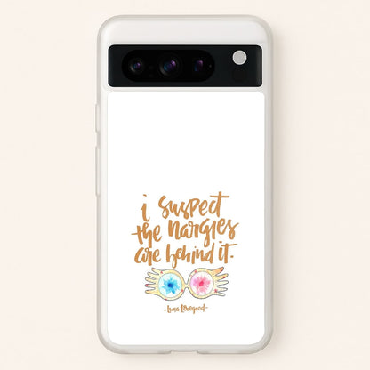 I Suspect The Nargles Are Behind It  -  Phone Case for Google Pixel 8 Pro