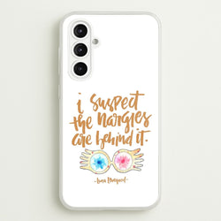 I Suspect The Nargles Are Behind It  -  Phone Case for Galaxy A16