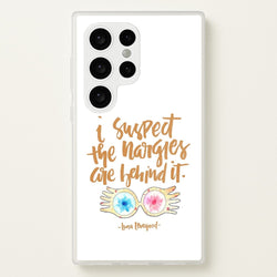 I Suspect The Nargles Are Behind It  -  Phone Case for Galaxy S24 Ultra