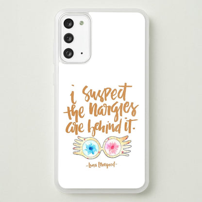 I Suspect The Nargles Are Behind It  -  Phone Case for Galaxy Note 20