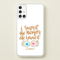 I Suspect The Nargles Are Behind It  -  Phone Case for Galaxy A71