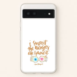 I Suspect The Nargles Are Behind It  -  Phone Case for Google Pixel 7