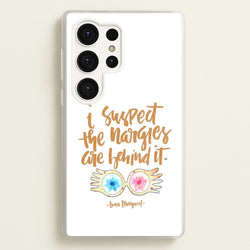 I Suspect The Nargles Are Behind It  -  Phone Case for Galaxy S25 Ultra