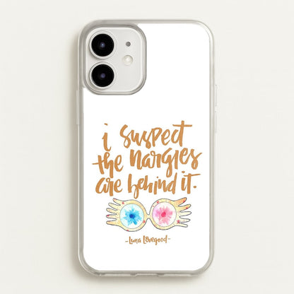 I Suspect The Nargles Are Behind It  -  Phone Case for iPhone 12 / 12 Pro