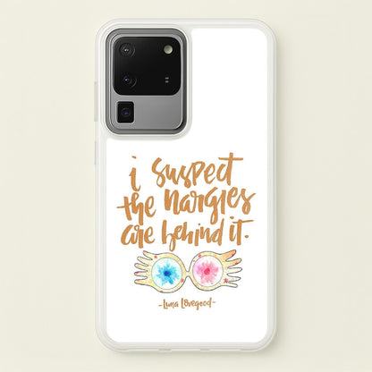 I Suspect The Nargles Are Behind It  -  Phone Case for Galaxy S20 Ultra